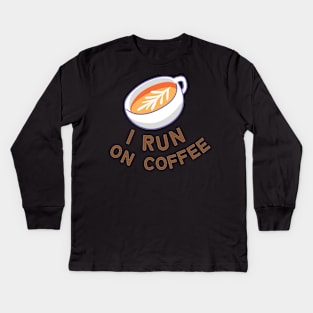 I Run on Coffee Kids Long Sleeve T-Shirt